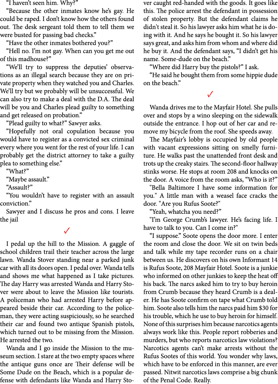 “I haven’t seen him. Why?” “Because the other inmates know he’s gay. He could be raped. I don’t know how the others f...
