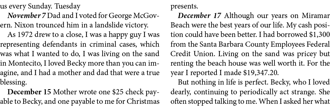 us every Sunday. Tuesday November 7 Dad and I voted for ﻿George McGovern. Nixon trounced him in a landslide victory. ...