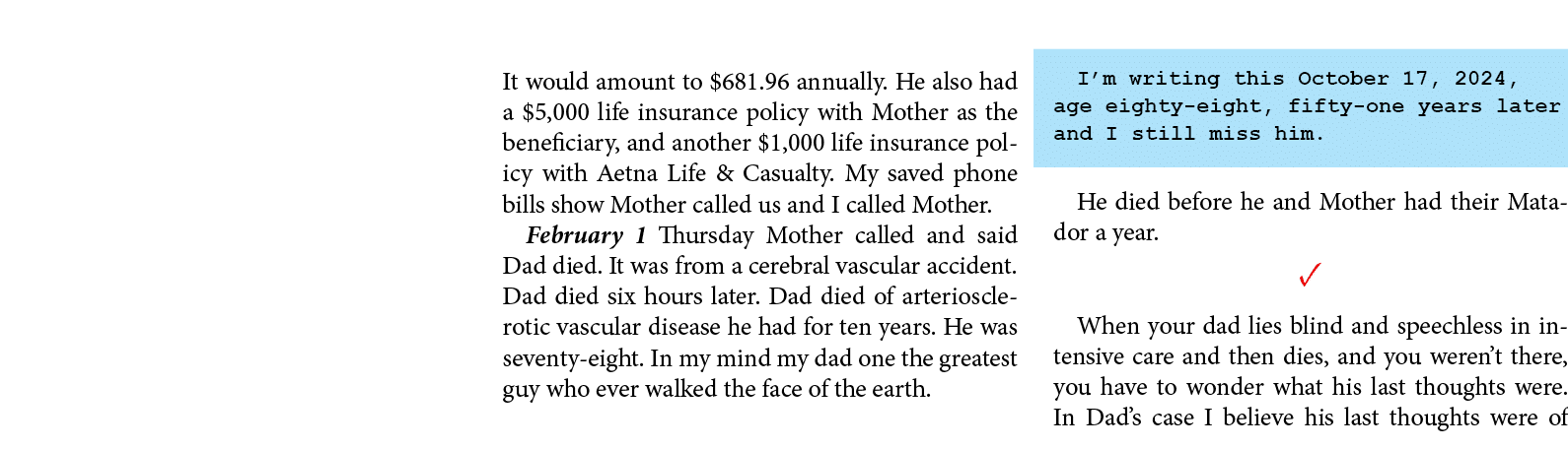 It would amount to $681.96 annually. He also had a $5,000 life insurance policy with Mother as the beneficiary, and a...