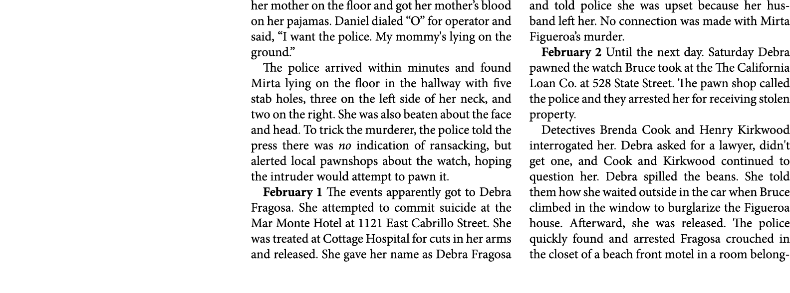 her mother on the floor and got her mother’s blood on her pajamas. Daniel dialed “O” for operator and said, “I want t...