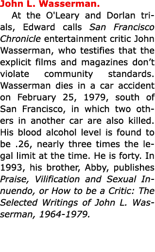 John L. Wasserman. At the O'Leary and Dorlan trials, Edward calls San Francisco Chronicle entertainment critic John ...