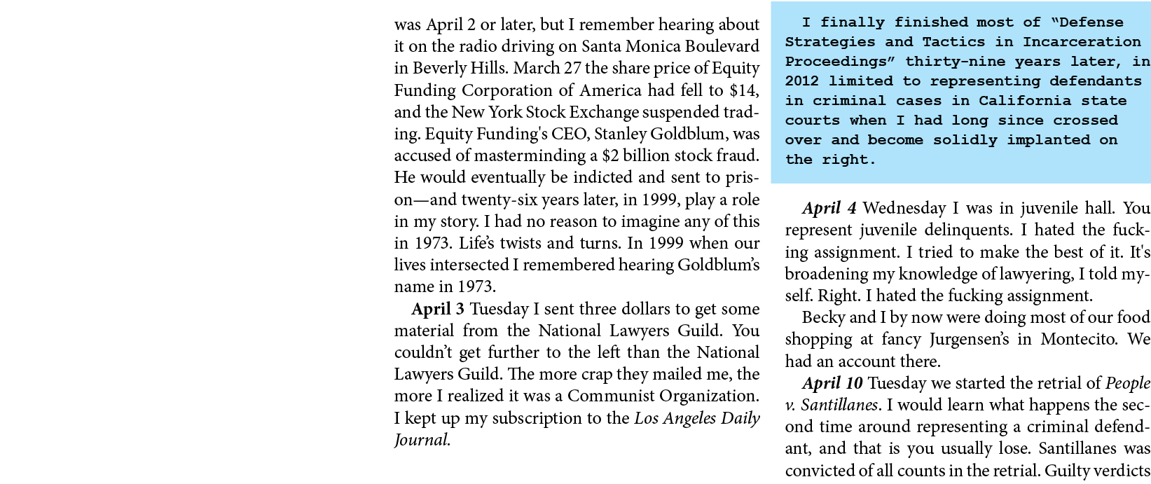 was April 2 or later, but I remember hearing about it on the radio driving on ﻿Santa Monica Boulevard in ﻿Beverly Hil...