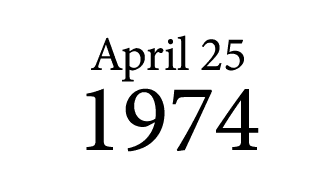 April 25 1974
