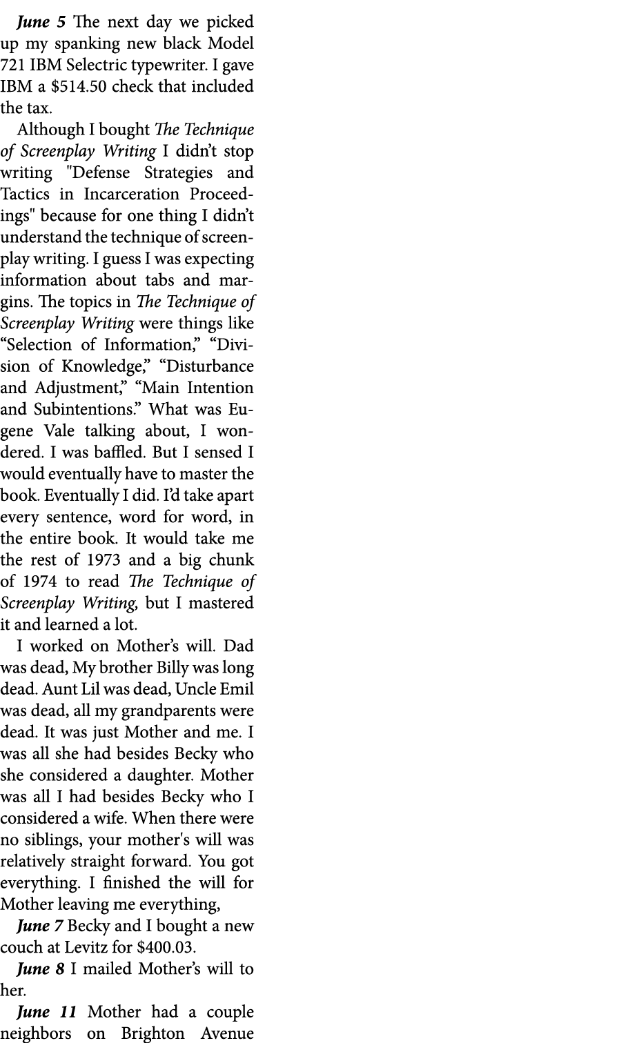 June 5 The next day we picked up my spanking new black ﻿Model 721 ﻿﻿IBM Se﻿lectric typewriter. I gave ﻿IBM a $514.50 ...