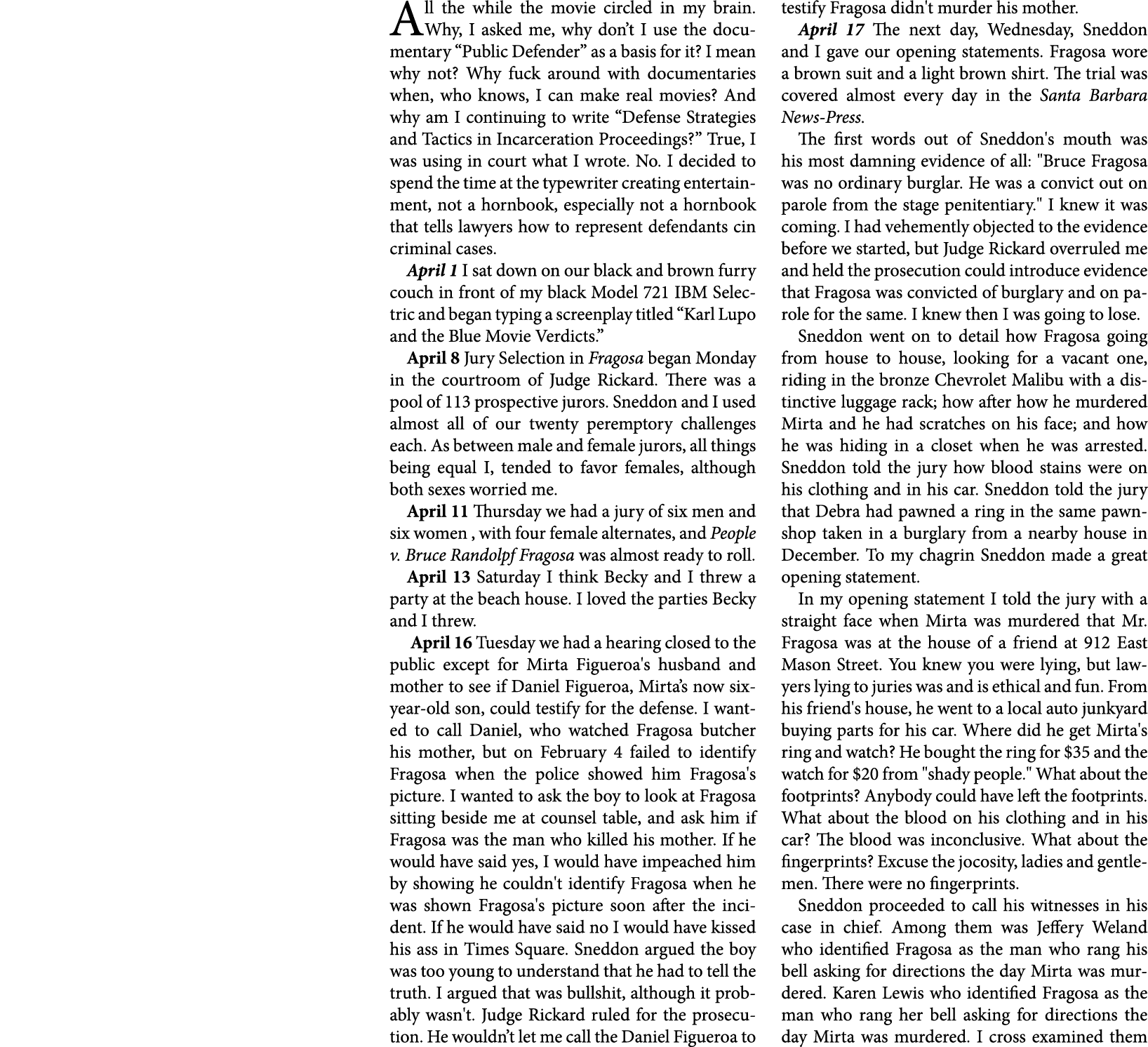 All the while the movie circled in my brain. Why, I asked me, why don’t I use the ﻿documentary ﻿﻿“Public Defender” as...