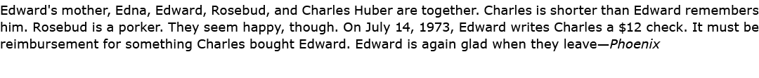 Edward's mother, Edna, Edward, Rosebud, and Charles Huber are together. Charles is shorter than Edward remembers him....
