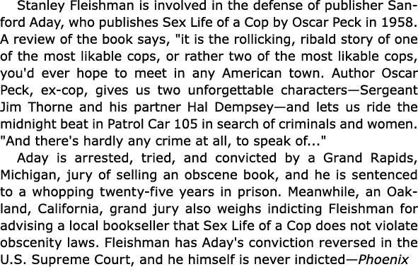 Stanley Fleishman is involved in the defense of publisher Sanford Aday, who publishes Sex Life of a Cop by Oscar Peck...