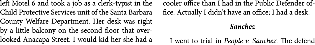left ﻿Motel 6 and took a job as a clerk-typist in the ﻿Child Protective Services unit of the ﻿Santa Barbara County We...