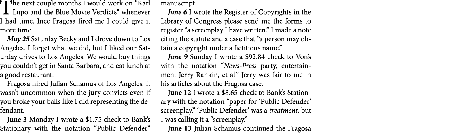 The next couple months I would work on “﻿Karl Lupo and the Blue Movie Verdicts\“ whenever I had time. Ince Fragosa fi...