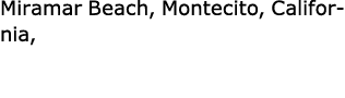 Miramar Beach, ﻿Montecito, ﻿California,