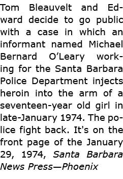 ﻿Tom Bleauvelt and Edward decide to go public with a case in which an ﻿informant named ﻿Michael Bernard O’Leary work...