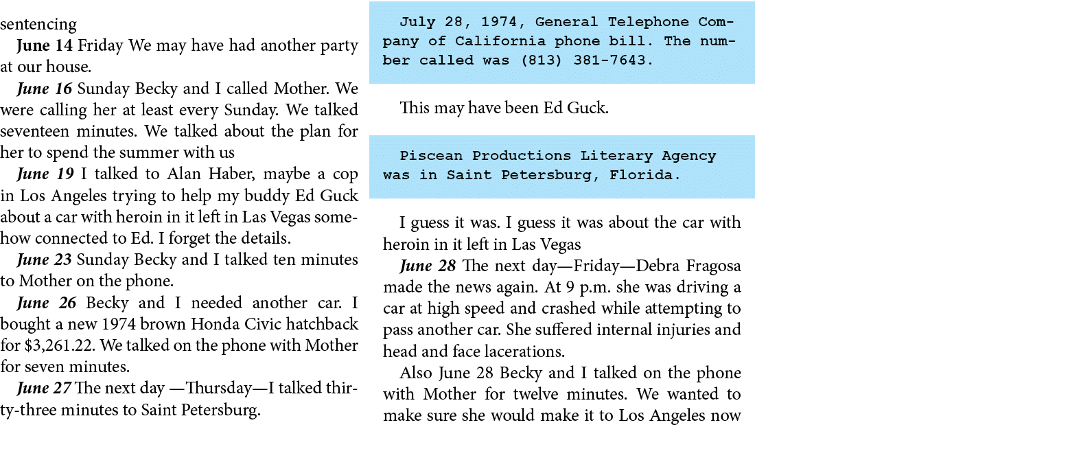 sentencing June 14 Friday We may have had another party at our house. June 16 Sunday Becky and I called Mother. We we...