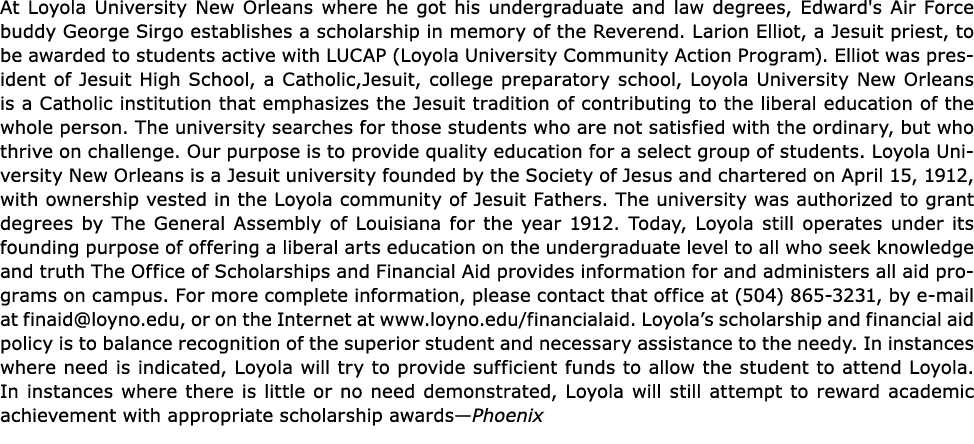 At Loyola University New Orleans where he got his undergraduate and law degrees, Edward's Air Force buddy George Sirg...