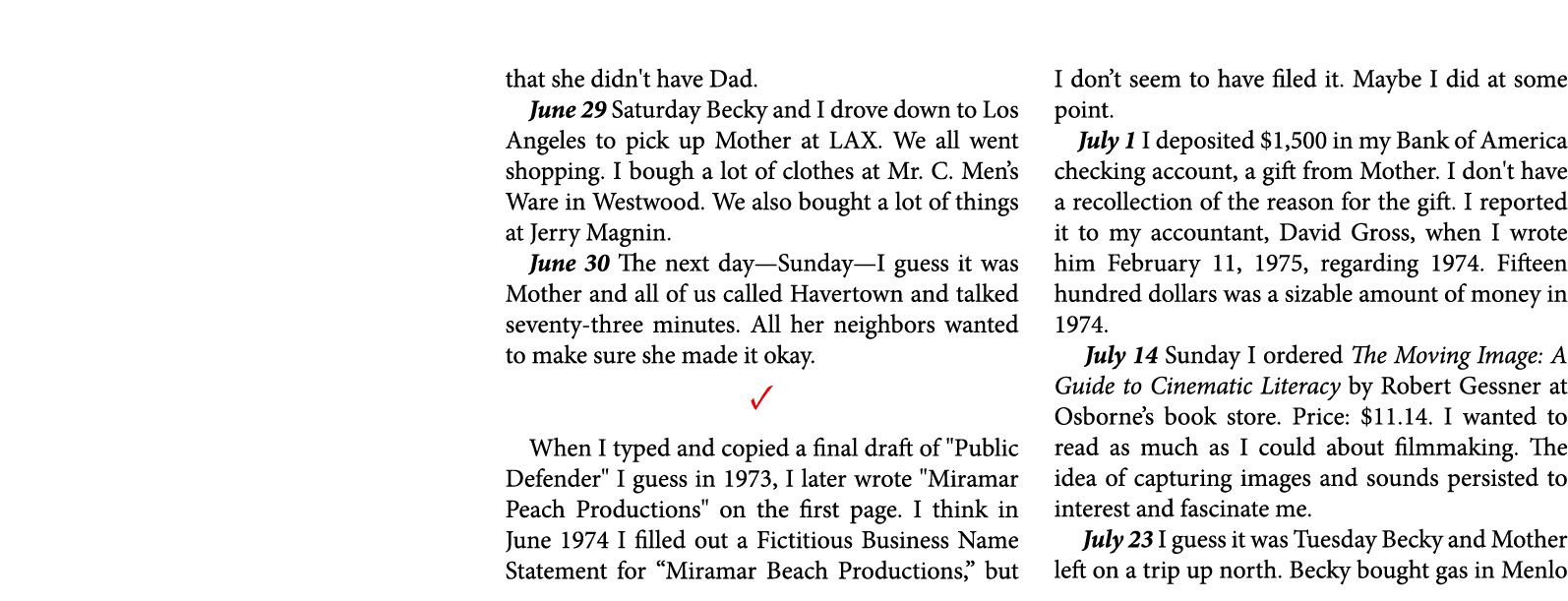 that she didn't have Dad. June 29 Saturday Becky and I drove down to ﻿Los Angeles to pick up Mother at ﻿LAX. We all w...
