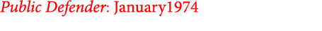 Public Defender: January1974