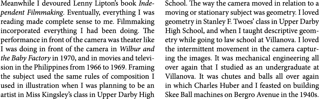 Meanwhile I devoured ﻿Lenny Lipton’s book ﻿Independent Filmmaking. Eventually, everything I was reading made complete...