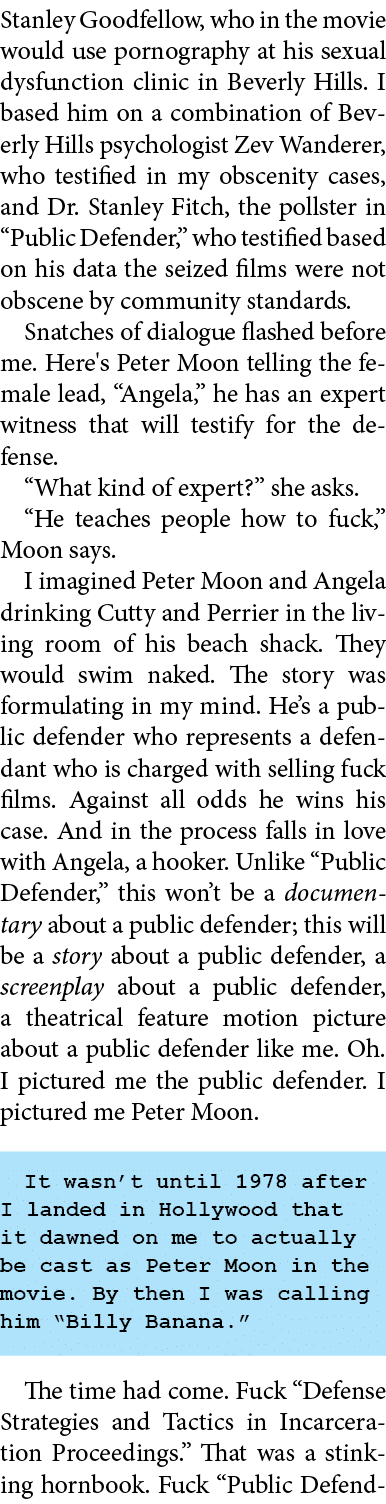 Stanley Goodfellow, who in the movie would use pornography at his sexual dysfunction clinic in ﻿Beverly Hills. I base...