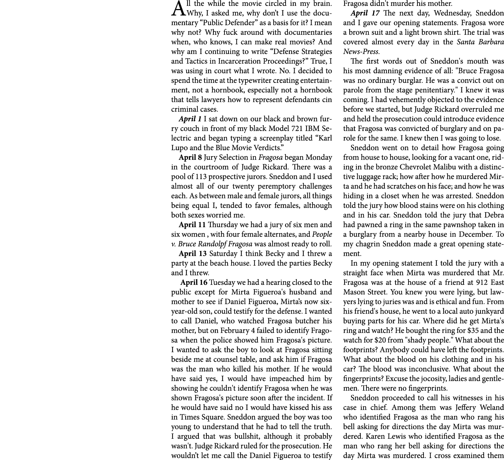 All the while the movie circled in my brain. Why, I asked me, why don’t I use the ﻿documentary ﻿﻿“Public Defender” as...