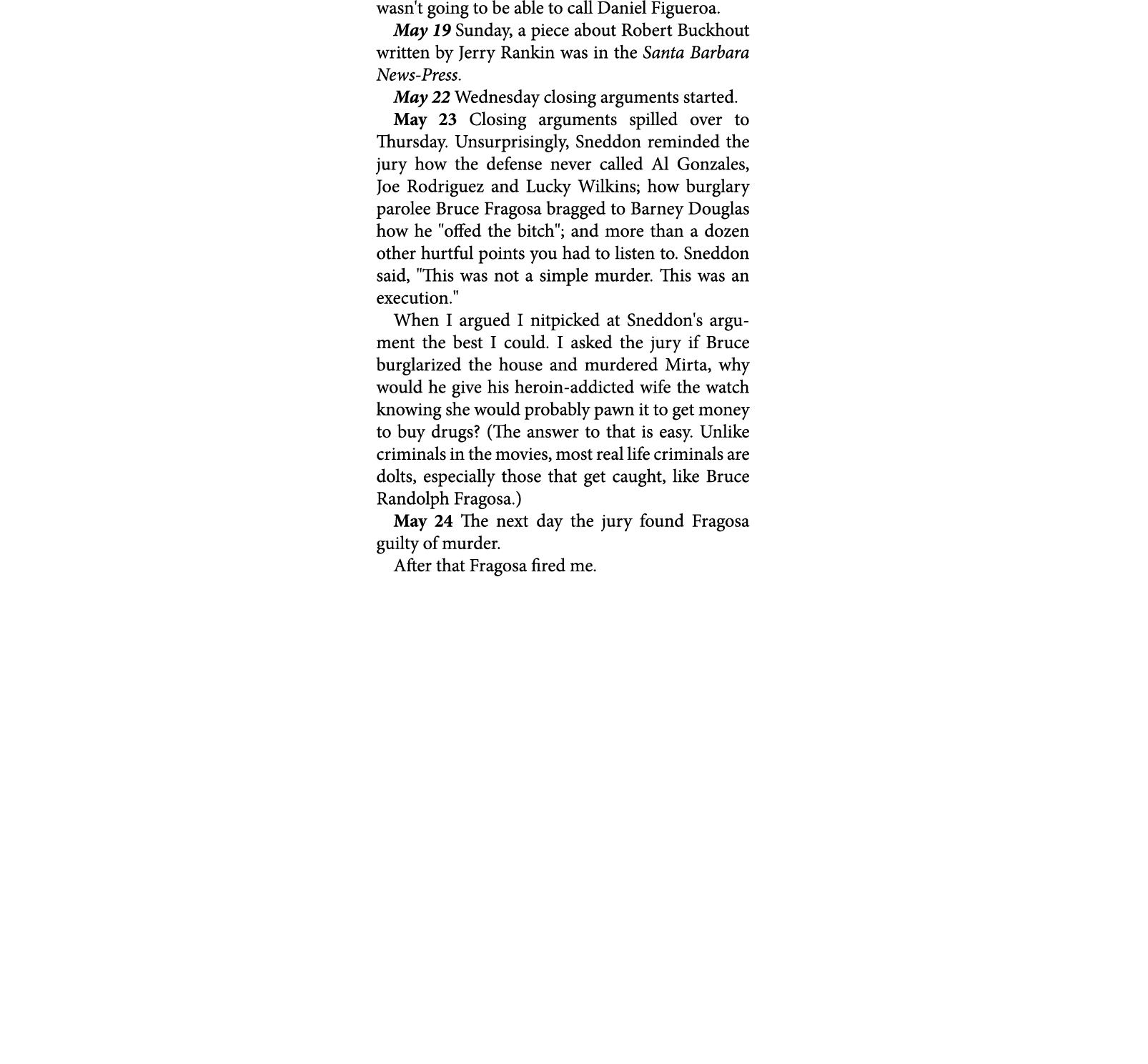 wasn't going to be able to call ﻿Daniel Figueroa. May 19 Sunday, a piece about Robert Buckhout written by ﻿Jerry Rank...