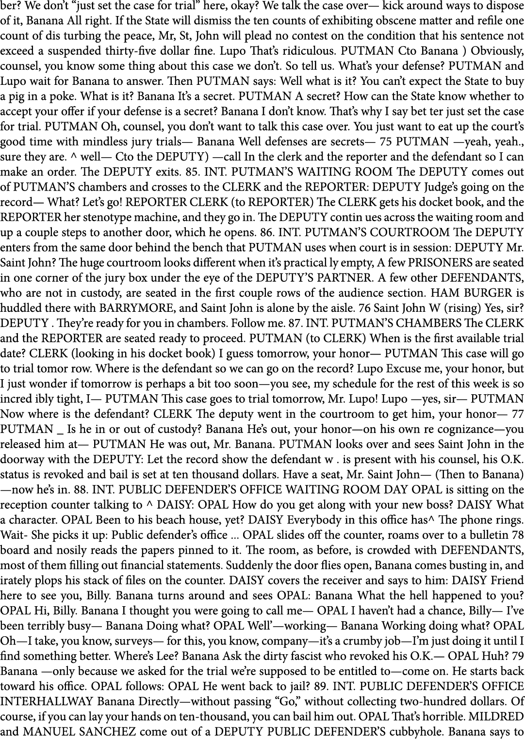 ber? We don’t “just set the case for trial” here, okay? We talk the case over— kick around ways to dispose of it, Ban...