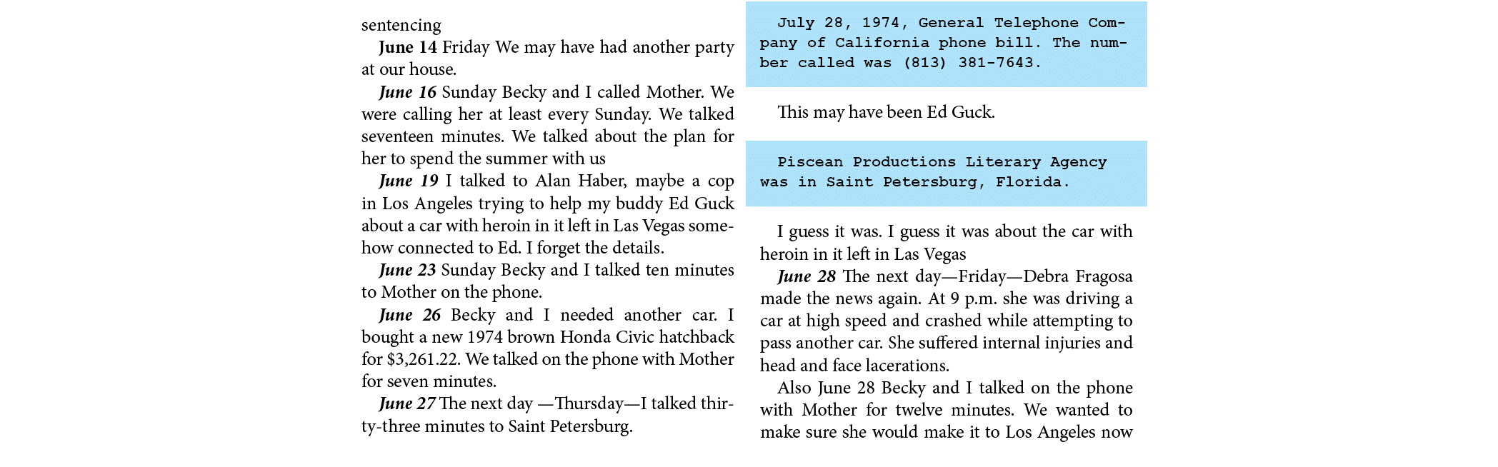 sentencing June 14 Friday We may have had another party at our house. June 16 Sunday Becky and I called Mother. We we...
