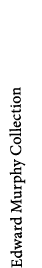 Edward Murphy Collection