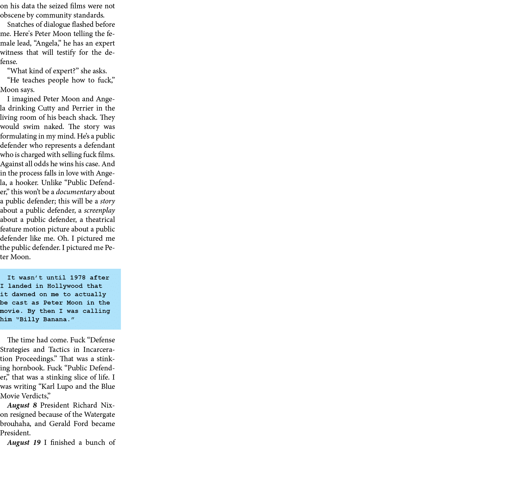 on his data the seized films were not obscene by community standards. Snatches of dialogue flashed before me. Here's ...