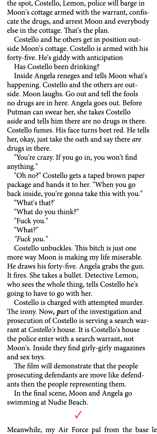 the spot, Costello, Lemon, police will barge in Moon's cottage armed with the warrant, confiscate the drugs, and arre...