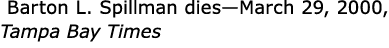  ﻿Barton L. Spillman dies—March 29, 2000, Tampa Bay Times