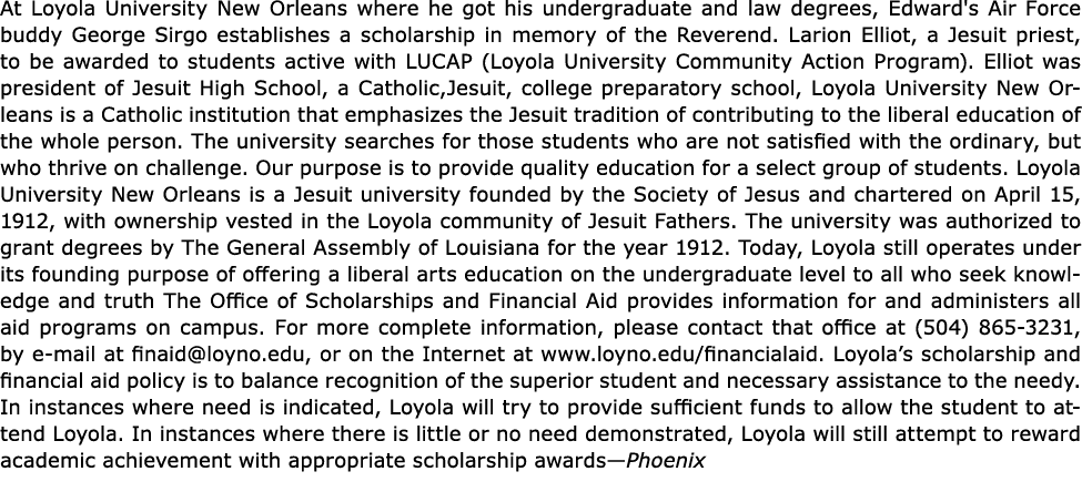 At Loyola University New Orleans where he got his undergraduate and law degrees, Edward's Air Force buddy George Sirg...