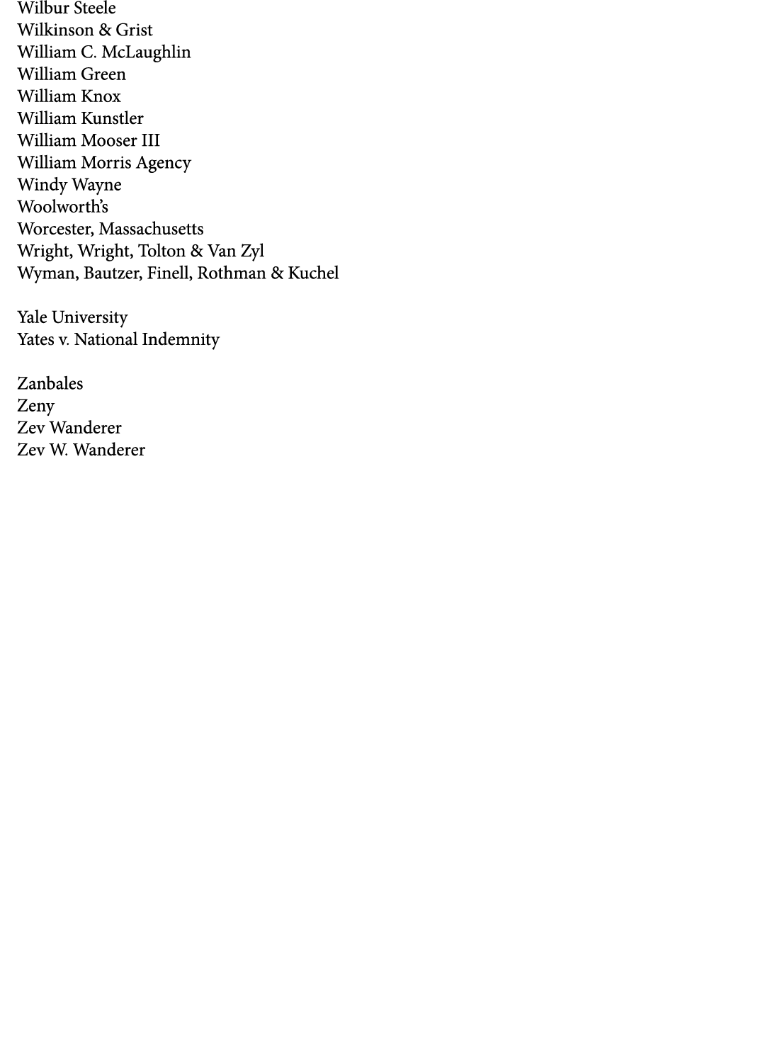 Wilbur Steele Wilkinson & Grist William C. McLaughlin William Green William Knox William Kunstler William Mooser III ...
