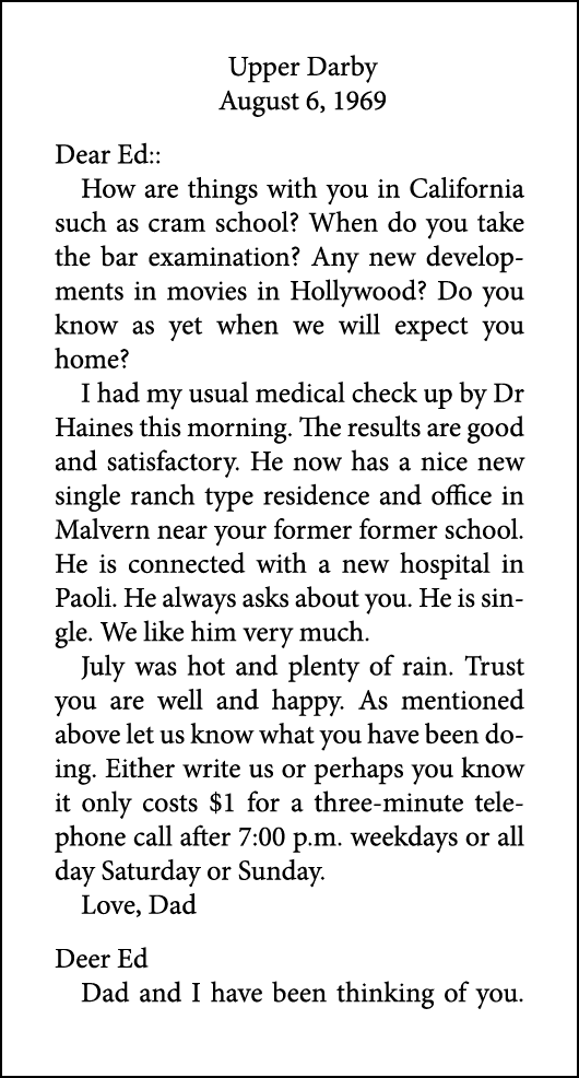 Upper Darby August 6, 1969 Dear Ed:: How are things with you in ﻿California such as cram school? When do you take the...
