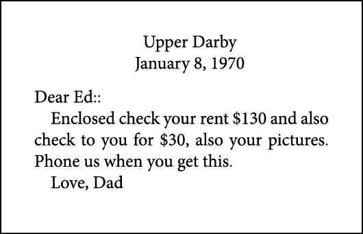 Upper Darby January 8, 1970 Dear Ed:: Enclosed check your rent $130 and also check to you for $30, also your pictures...