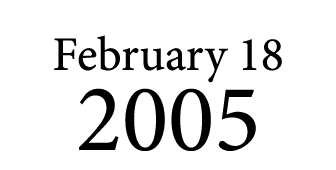 February 18 2005