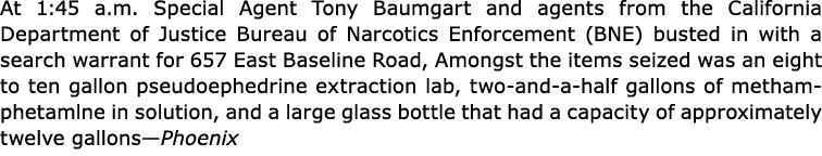 At 1:45 a.m. Special Agent Tony Baumgart and agents from the ﻿California Department of Justice Bureau of Narcotics En...