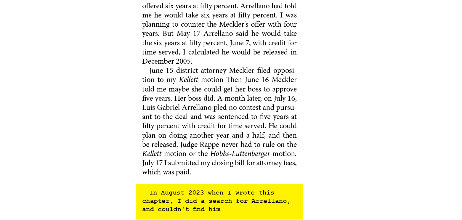 offered six years at fifty percent. Arrellano had told me he would take six years at fifty percent. I was planning to...
