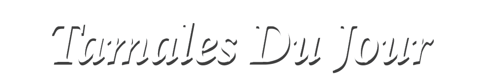 Tamales Du Jour