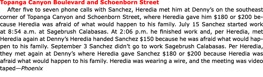 Topanga Canyon Boulevard and Schoenborn Street After five to seven phone calls with Sanchez, Heredia met him at Denny...