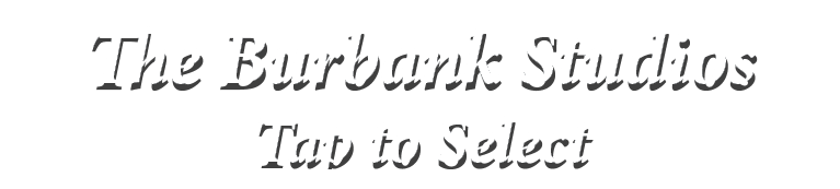 The Burbank Studios Tap to Select