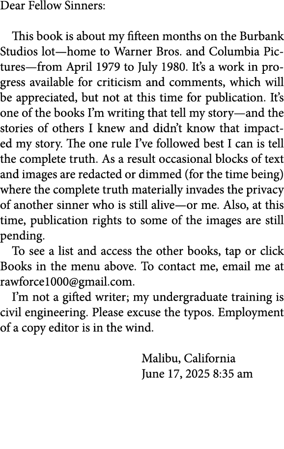 Dear Fellow Sinners: This book is about my fifteen months on the Burbank Studios lot—home to Warner Bros. and Columbi...