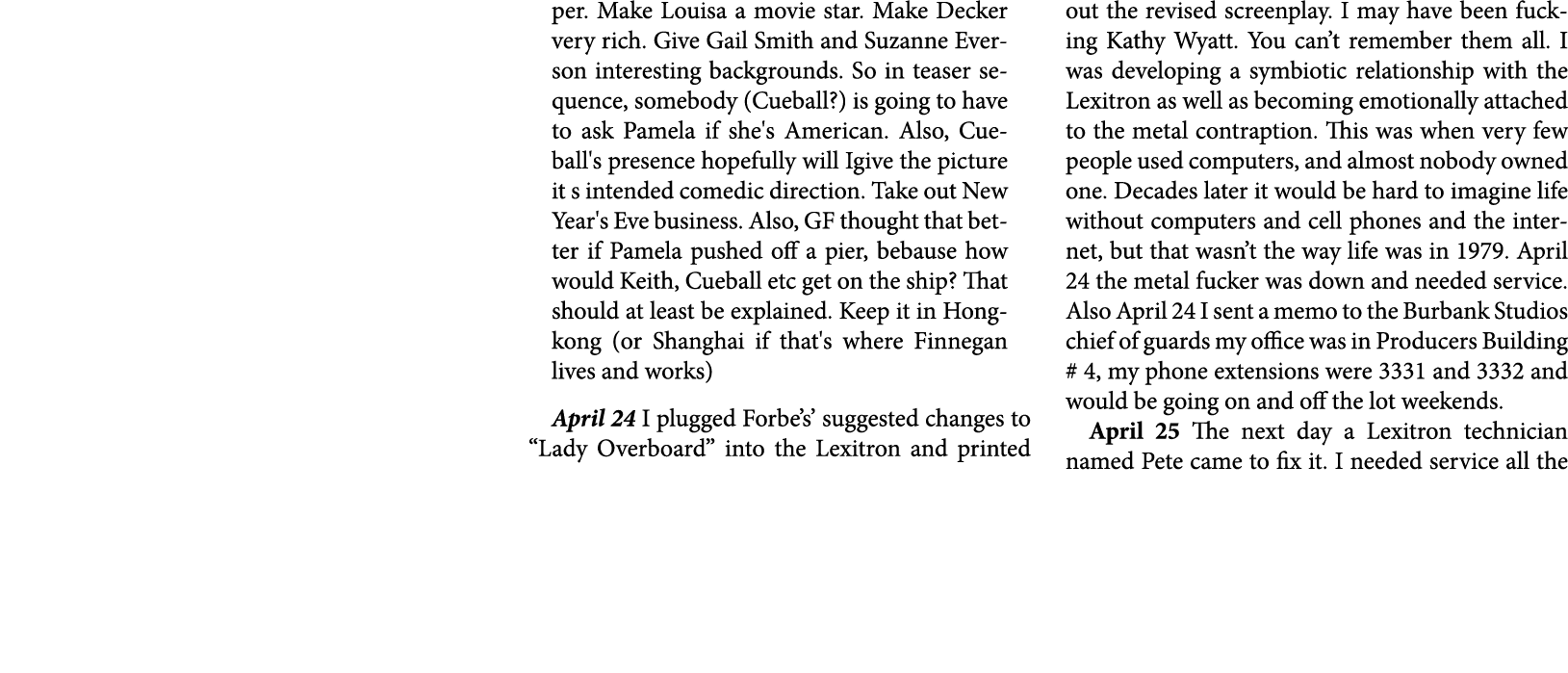per. Make Louisa a movie star. Make Decker very rich. Give Gail Smith and Suzanne Everson interesting backgrounds. So...