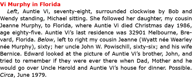 Vi Murphy in Florida Left, Auntie Vi, seventy eight, surrounded clockwise by Bob and Wendy standing, Michael sitting....