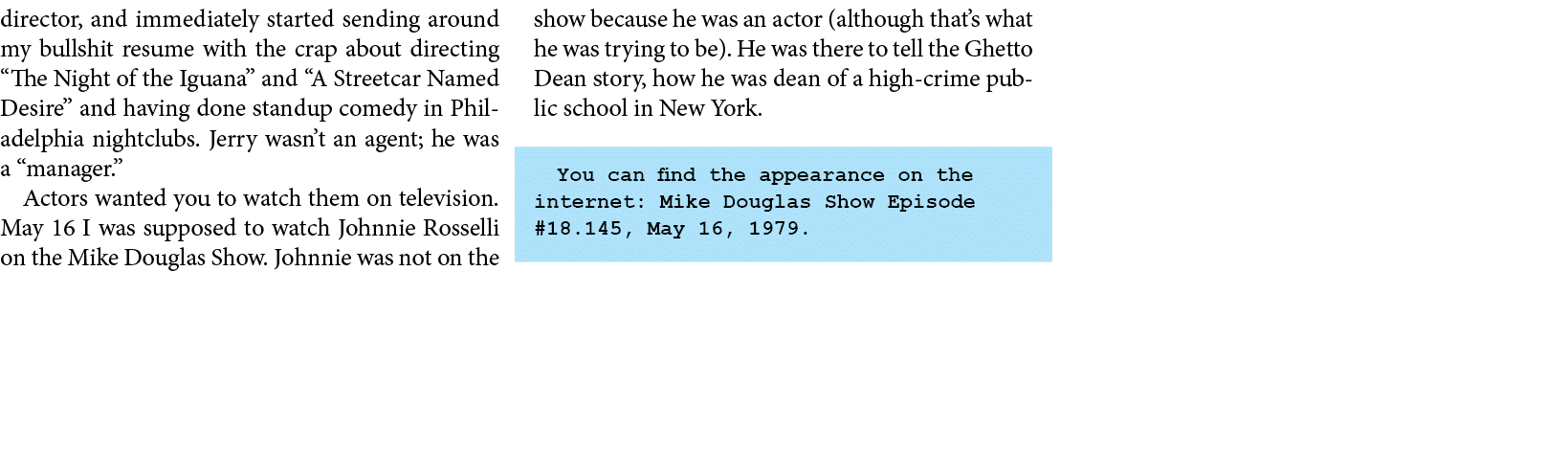 director, and immediately started sending around my bullshit resume with the crap about directing “The Night of the I...