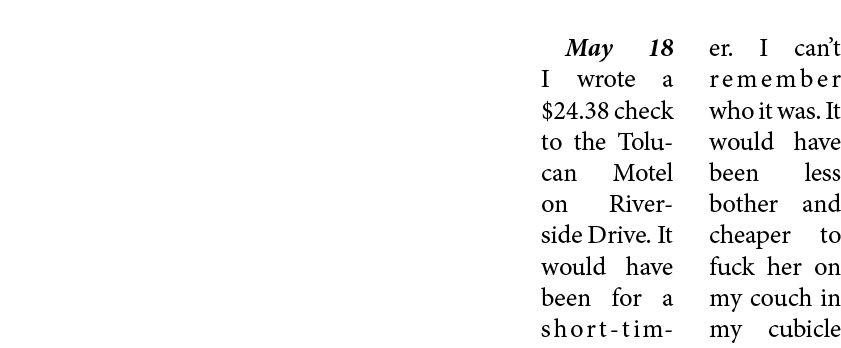 May 18 ￼I wrote a $24.38 check to the Tolucan Motel on Riverside Drive. It would have been for a short timer. I can’t...