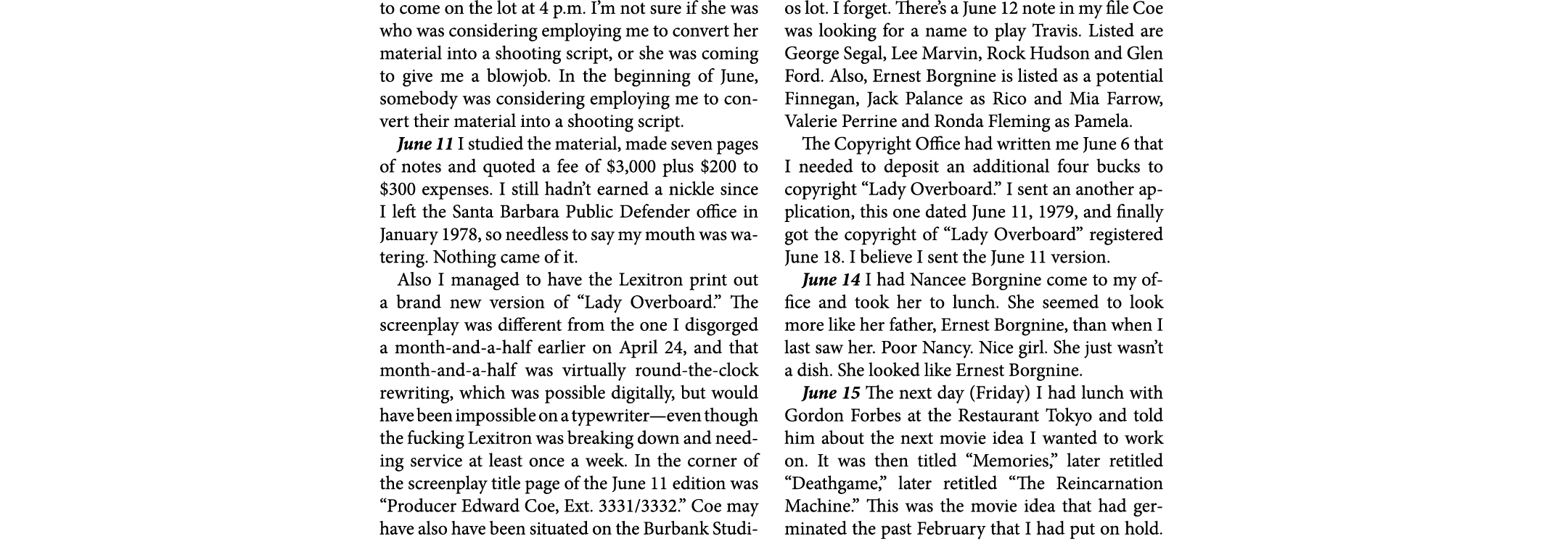 to come on the lot at 4 p.m. I’m not sure if she was who was considering employing me to convert her material into a ...
