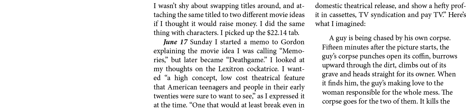 I wasn’t shy about swapping titles around, and attaching the same titled to two different movie ideas if I thought it...