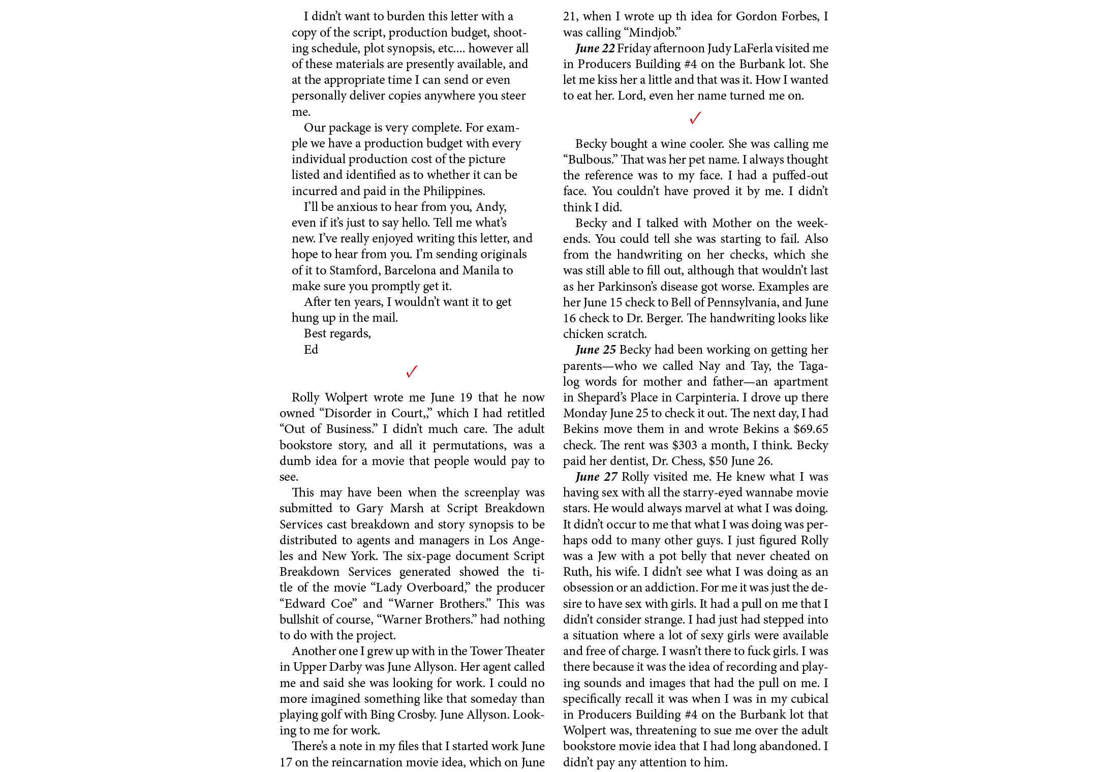 I didn’t want to burden this letter with a copy of the script, production budget, shooting schedule, plot synopsis, e...