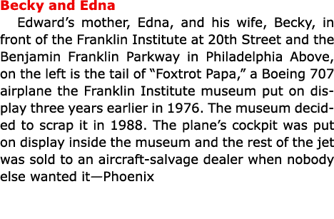 Becky and Edna Edward’s mother, Edna, and his wife, Becky, in front of the Franklin Institute at 20th Street and the ...