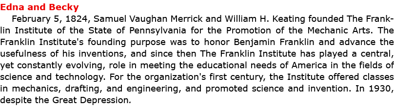 Edna and Becky February 5, 1824, Samuel Vaughan Merrick and William H. Keating founded The Franklin Institute of the ...