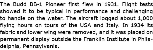 The Budd BB 1 Pioneer first flew in 1931. Flight tests showed it to be typical in performance and challenging to hand...